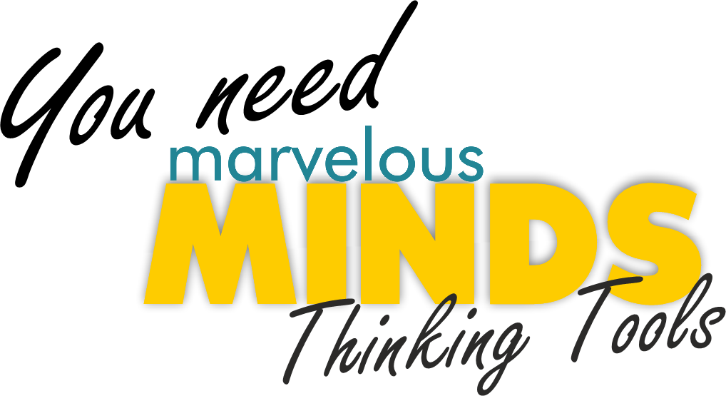 you need marvelous minds thinking tools